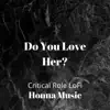 Honna Music - Do You Love Her? (Critical Role LoFi) - Single